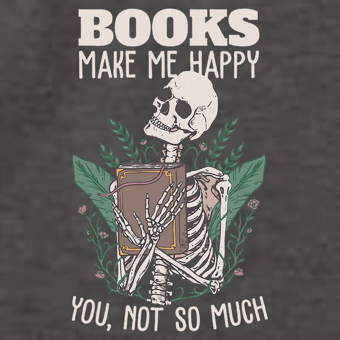 Books Make Me Happy You Not So Much Funny Book Nerd Skeleton Vector Backpack