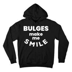 Bulges Make Me Smile Funny Adult Saying Tall Hoodie