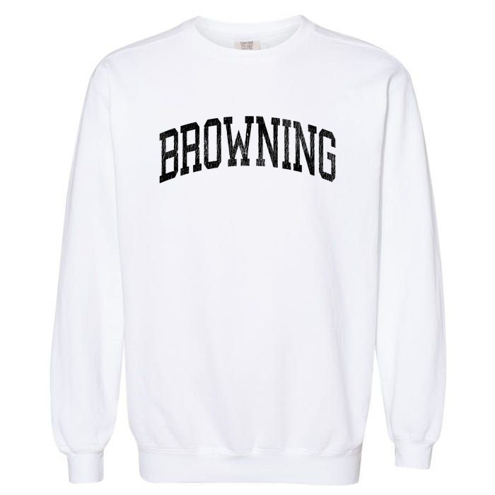 Browning Montana Mt Vintage Athletic Sports Design Long Sleeve T Garment-Dyed Sweatshirt