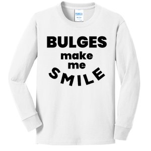 Bulges Make Me Smile Funny Adult Saying Kids Long Sleeve Shirt