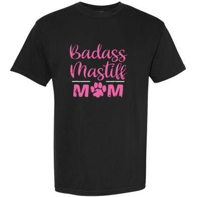 Badass Mastiff Mom Funny Dog Lover Pet Owner Garment-Dyed Heavyweight T-Shirt