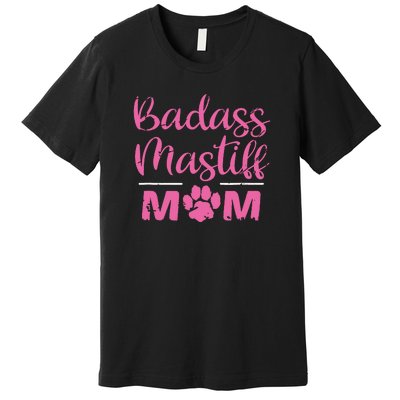 Badass Mastiff Mom Funny Dog Lover Pet Owner Premium T-Shirt