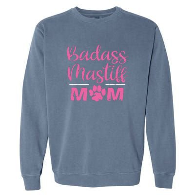 Badass Mastiff Mom Funny Dog Lover Pet Owner Garment-Dyed Sweatshirt