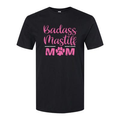 Badass Mastiff Mom Funny Dog Lover Pet Owner Softstyle CVC T-Shirt