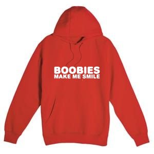 Boobies Make Me Smile Funny Adult Humor Premium Pullover Hoodie