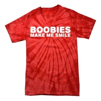 Boobies Make Me Smile Funny Adult Humor Tie-Dye T-Shirt