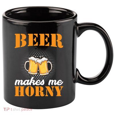 Beer Makes Me Horny 11oz C Handle Ceramic Mug