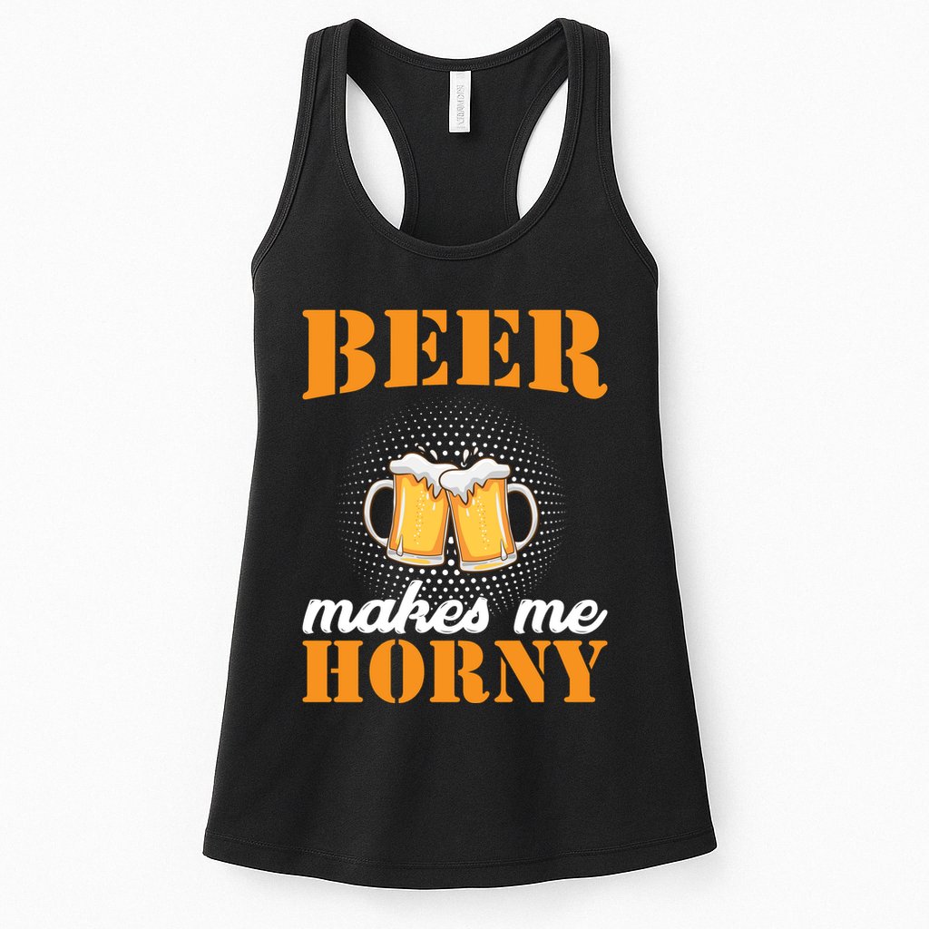 Beer Makes Me Horny Womens Tank Top