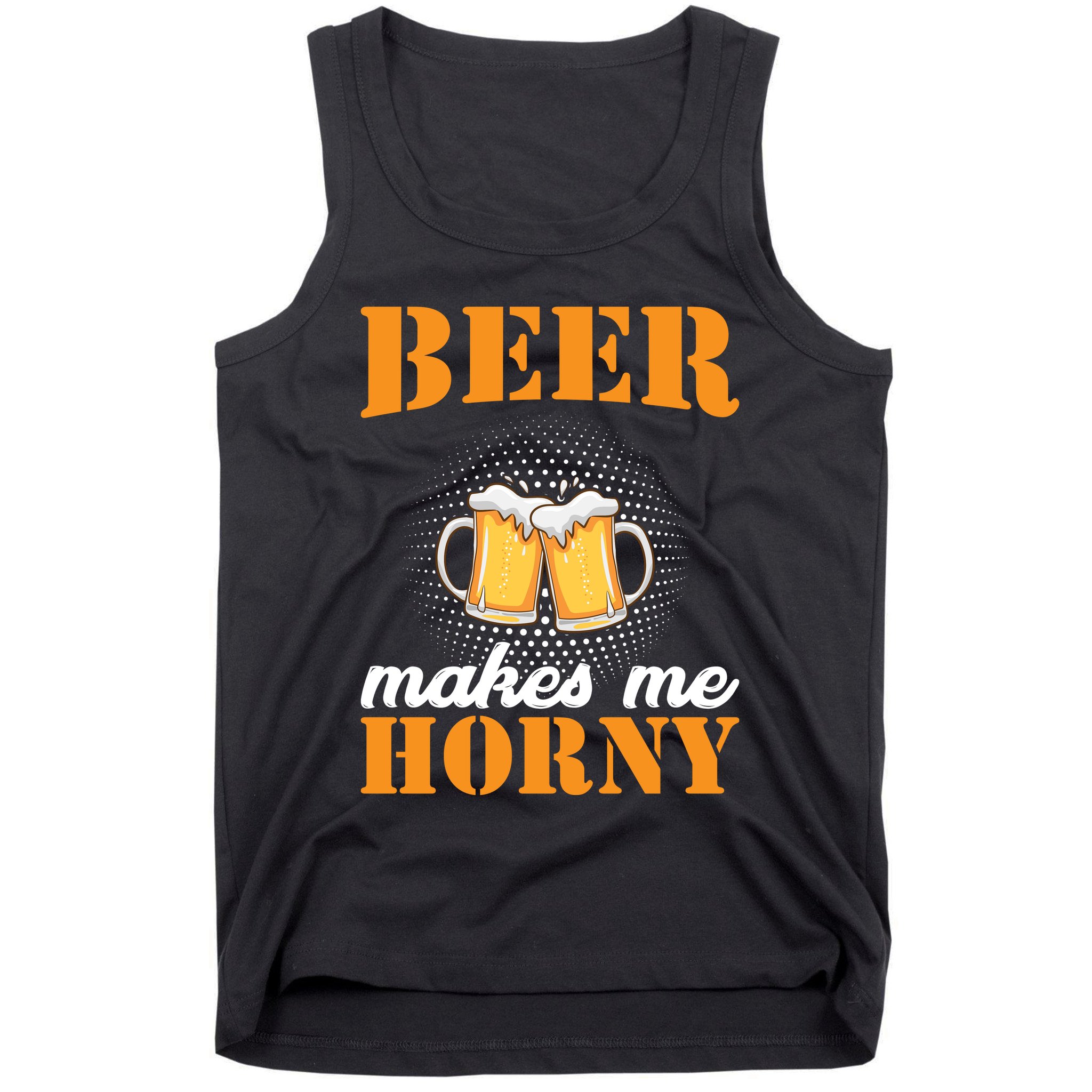 Beer Makes Me Horny Tank Top