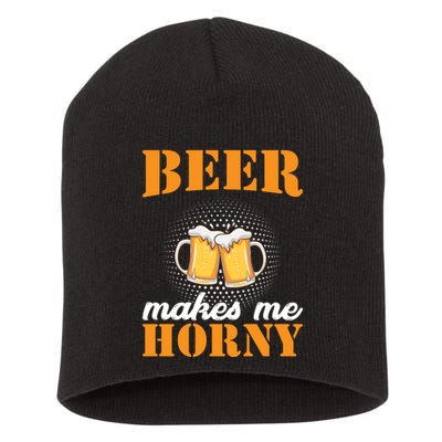 Beer Makes Me Horny Short Acrylic Beanie