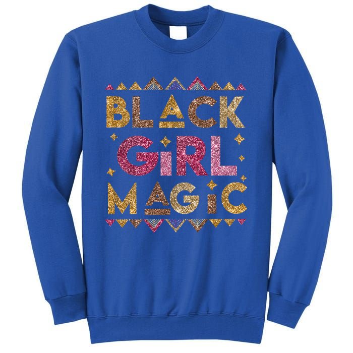 Black Magic Melanin Black History Month Glitter Gift Tall Sweatshirt