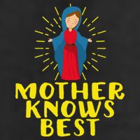Blessed Mother Mary Knows Best Catholic Mother's Day 7 Panel Mesh Trucker Snapback Hat