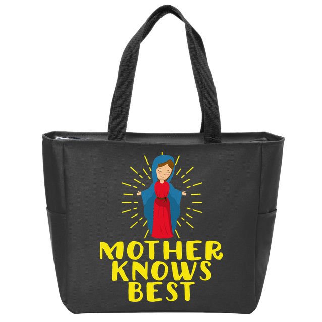 Blessed Mother Mary Knows Best Catholic Mother's Day Zip Tote Bag