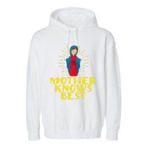 Blessed Mother Mary Knows Best Catholic Mother's Day Garment-Dyed Fleece Hoodie