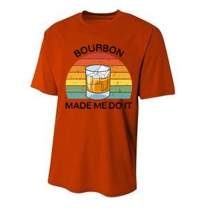 Bourbon Made Me Do It Blame Bourbon Funny Gift Whiskey Ers Gift Performance Sprint T-Shirt