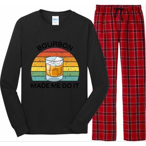 Bourbon Made Me Do It Blame Bourbon Funny Gift Whiskey Ers Gift Long Sleeve Pajama Set