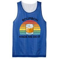 Bourbon Made Me Do It Blame Bourbon Funny Gift Whiskey Ers Gift Mesh Reversible Basketball Jersey Tank