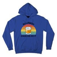 Bourbon Made Me Do It Blame Bourbon Funny Gift Whiskey Ers Gift Tall Hoodie