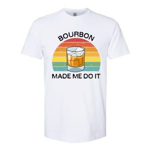 Bourbon Made Me Do It Blame Bourbon Funny Gift Whiskey Ers Gift Softstyle CVC T-Shirt