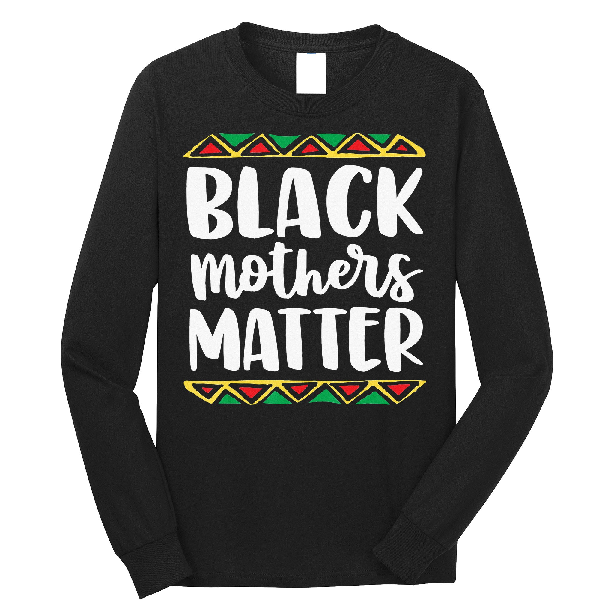 Black Mothers Matter Mom Mama History Month Tribal Long Sleeve Shirt