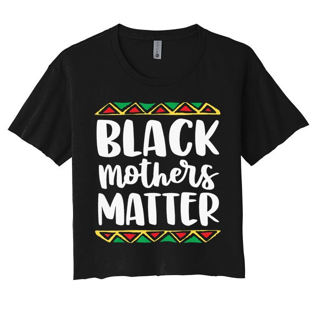 Black Mothers Matter Mom Mama History Month Tribal Crop Top