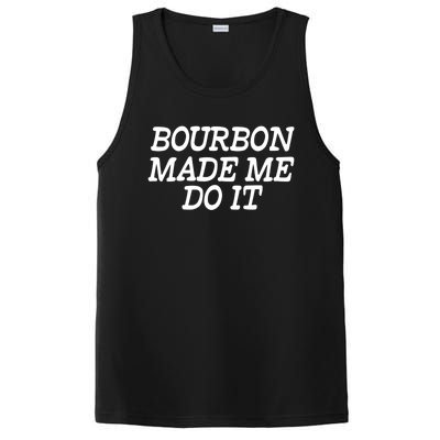 Bourbon Made Me Do It Funny Gift Funny Gift Funny Bourbon Cool Gift PosiCharge Competitor Tank