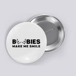 Boobies Make Me Smile Funny Adult Humor Button