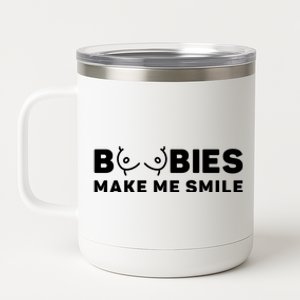 Boobies Make Me Smile Funny Adult Humor 12 oz Stainless Steel Tumbler Cup