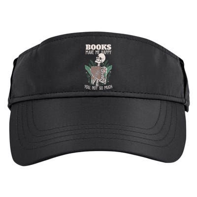 Books Make Me Happy You Not So Much Funny Book Nerd Skeleton Adult Drive Performance Visor