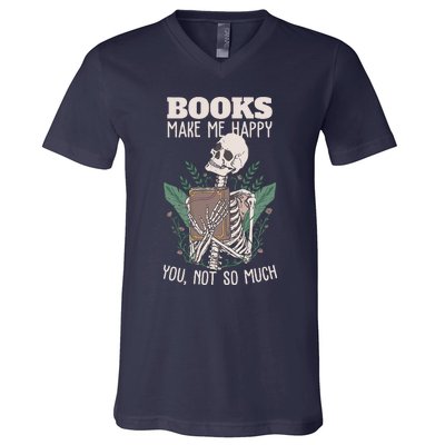 Books Make Me Happy You Not So Much Funny Book Nerd Skeleton V-Neck T-Shirt