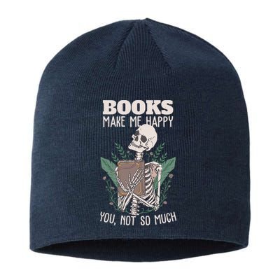 Books Make Me Happy You Not So Much Funny Book Nerd Skeleton Sustainable Beanie