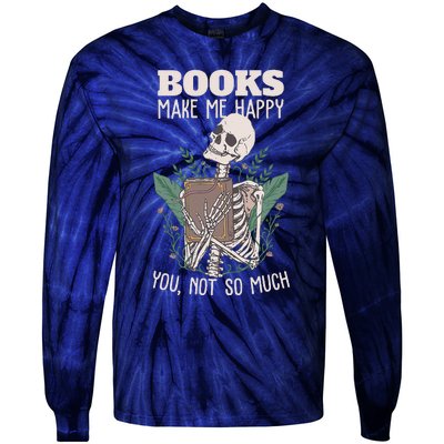 Books Make Me Happy You Not So Much Funny Book Nerd Skeleton Tie-Dye Long Sleeve Shirt