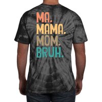 Boy Mom Ma Mama Bruh Funny Front & Back Tie-Dye T-Shirt