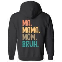 Boy Mom Ma Mama Bruh Funny Front & Back Full Zip Hoodie