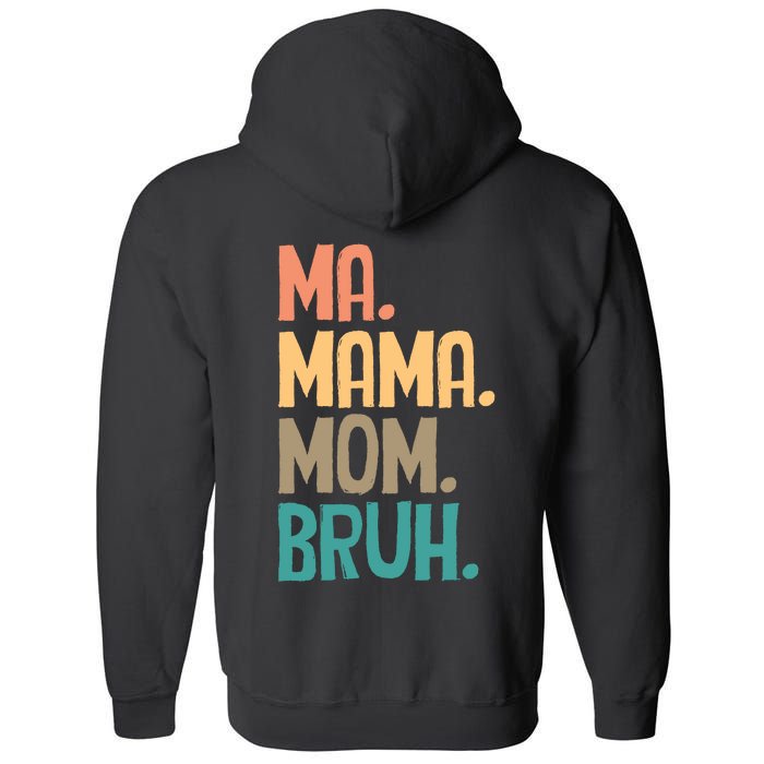 Boy Mom Ma Mama Bruh Funny Front & Back Full Zip Hoodie