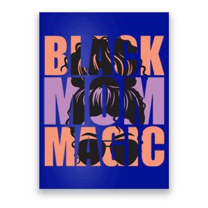 Black Mom Magic Black Afro Mother Messy Bun Meaningful Gift Poster