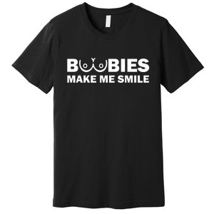 Boobies Make Me Smile Funny Adult Humor Premium T-Shirt