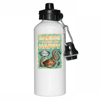 Baking Makes Me Happy Baker Baking Funny Gift Aluminum Water Bottle