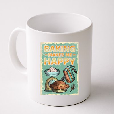 Baking Makes Me Happy Baker Baking Funny Gift Coffee Mug