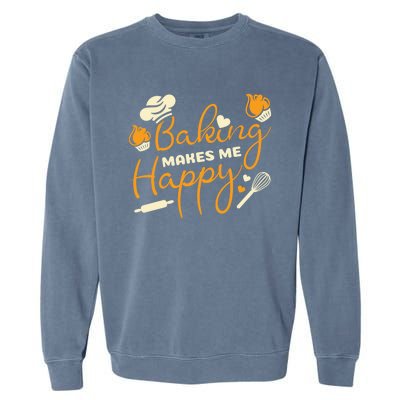 Baking Makes Me Happy Chef Hat Flour Rolling Pin Baking Gift Garment-Dyed Sweatshirt