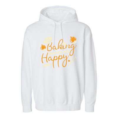 Baking Makes Me Happy Chef Hat Flour Rolling Pin Baking Gift Garment-Dyed Fleece Hoodie