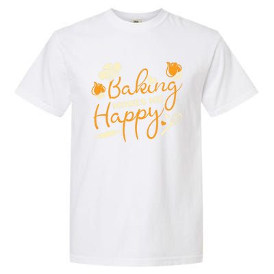 Baking Makes Me Happy Chef Hat Flour Rolling Pin Baking Gift Garment-Dyed Heavyweight T-Shirt