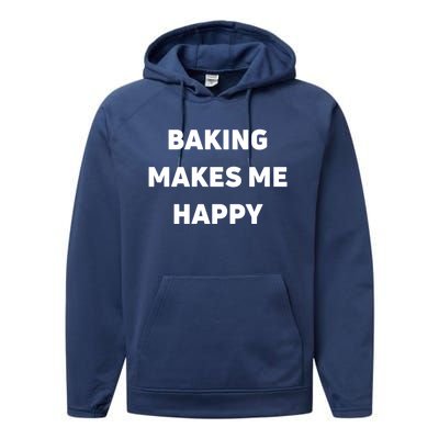 Baking Makes Me Happy Gift Performance Fleece Hoodie