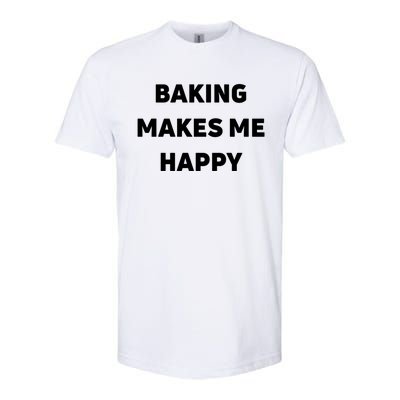 Baking Makes Me Happy Gift Softstyle CVC T-Shirt