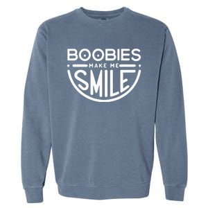 Boobs Make Me Smile Party Garment-Dyed Sweatshirt