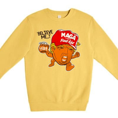 Believe Me Maga Fool Aid Funny Donald Trump Premium Crewneck Sweatshirt