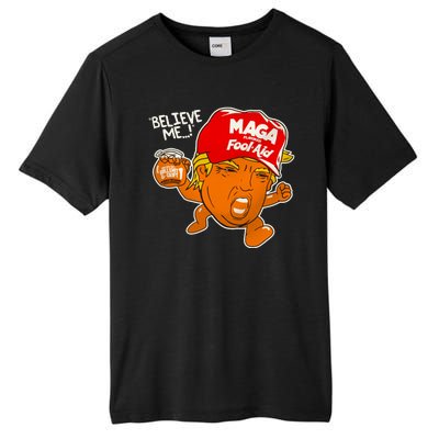 Believe Me Maga Fool Aid Funny Donald Trump Tall Fusion ChromaSoft Performance T-Shirt