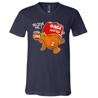 Believe Me Maga Fool Aid Funny Donald Trump V-Neck T-Shirt