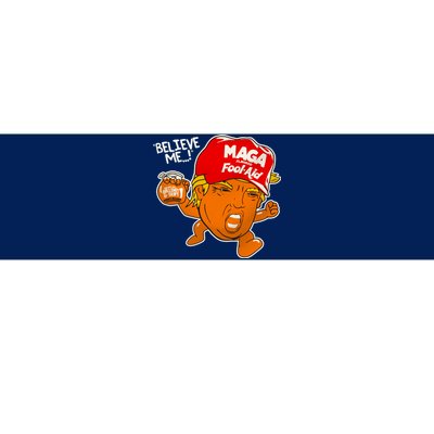 Believe Me Maga Fool Aid Funny Donald Trump Bumper Sticker