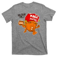 Believe Me Maga Fool Aid Funny Donald Trump T-Shirt